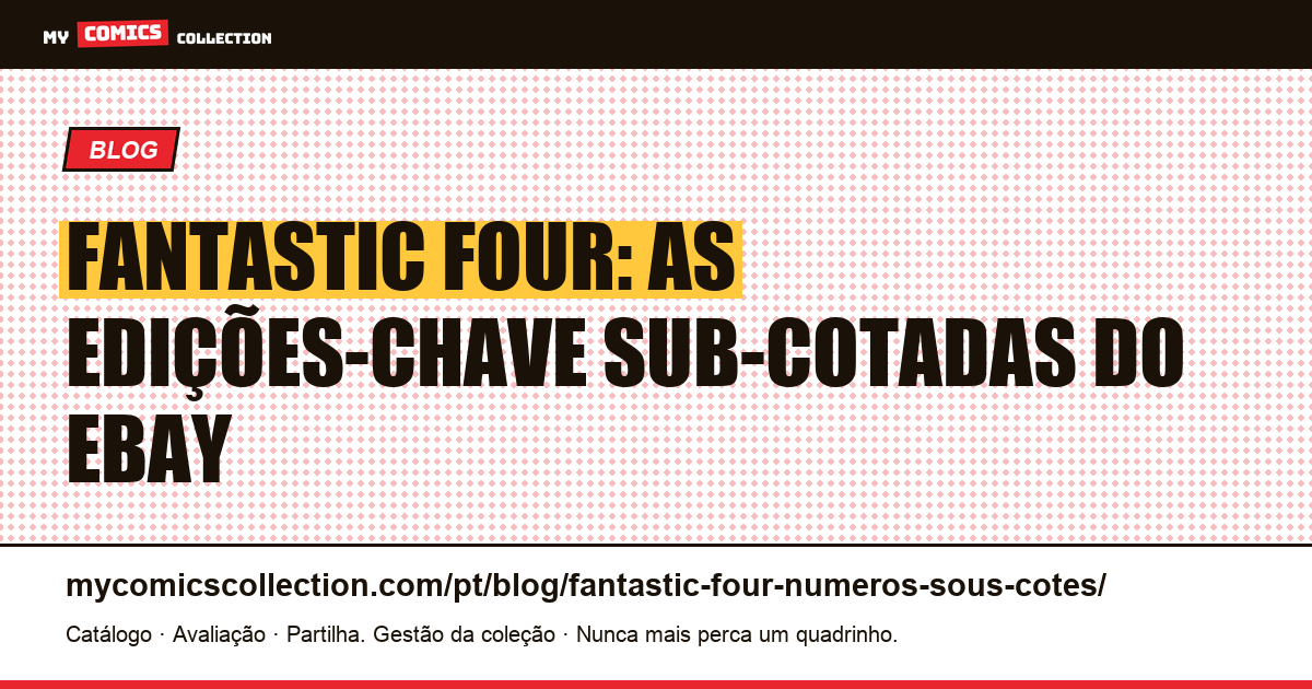 Fantastic Four: as edições-chave sub-cotadas que você ainda pode comprar barato — ilustração do artigo
