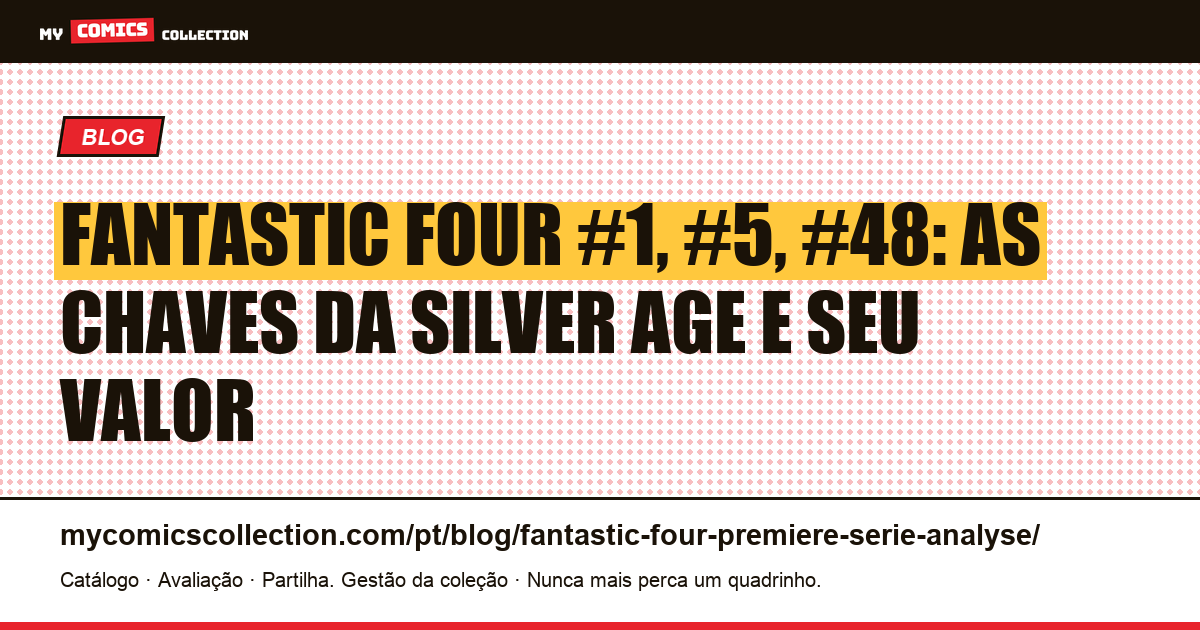 Fantastic Four: a análise da primeira série (1961) e suas edições-chave — ilustração do artigo