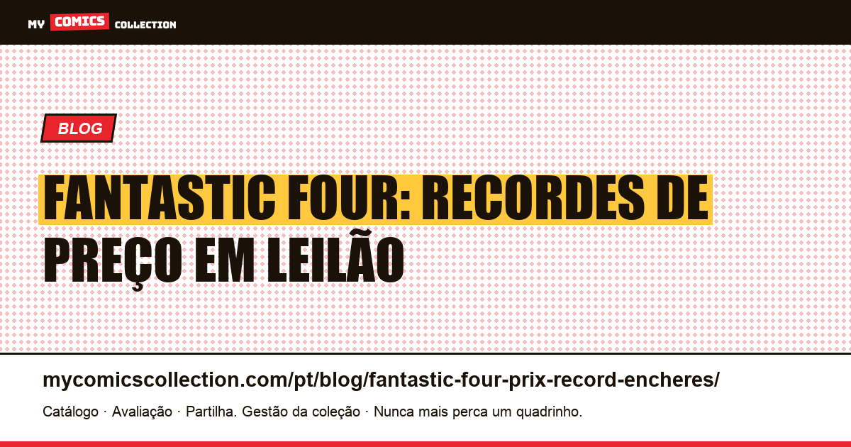 Fantastic Four: os recordes de preço em leilão — ilustração do artigo