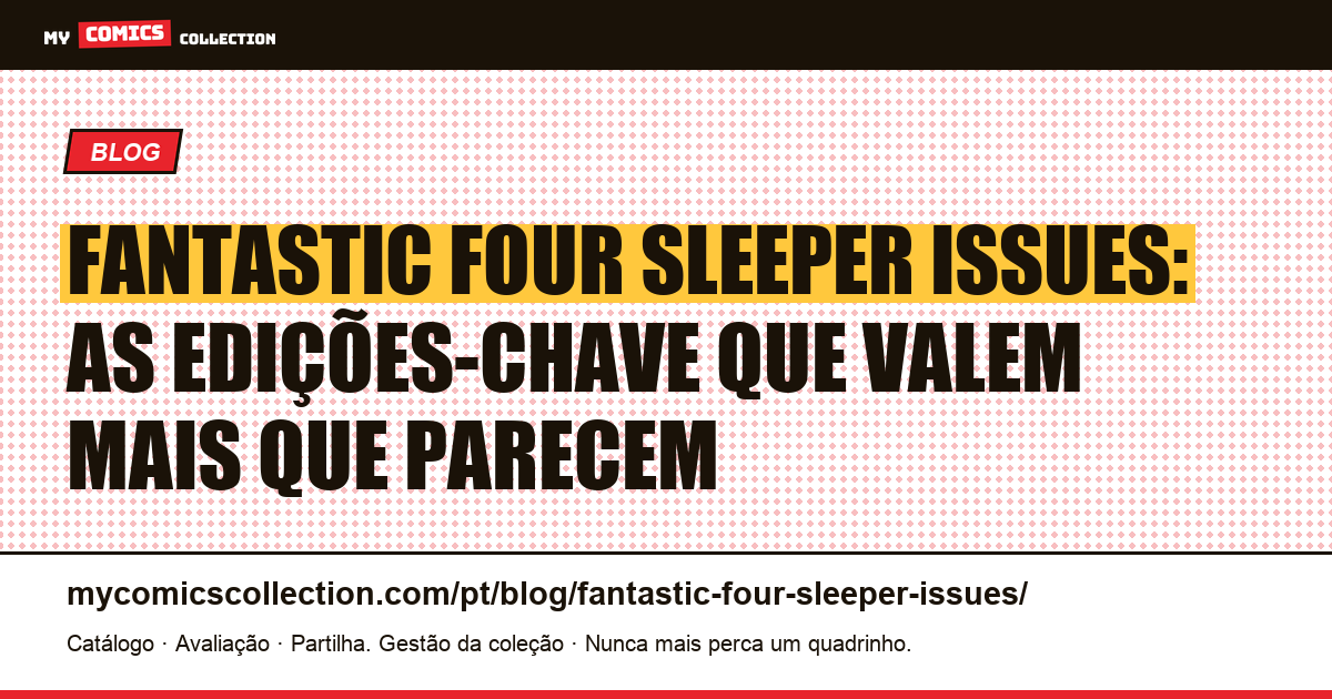 Fantastic Four: os sleepers que valem uma fortuna — ilustração do artigo