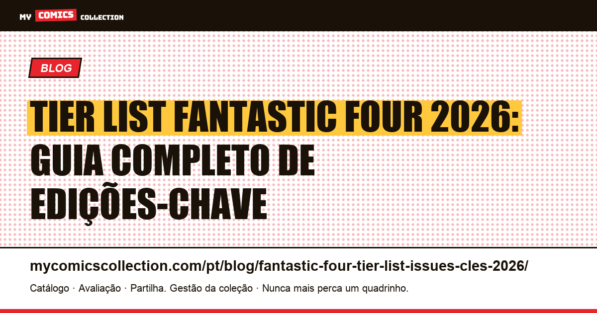 Tier List Fantastic Four 2026: Edições-Chave por Valor e Prioridade — ilustração do artigo