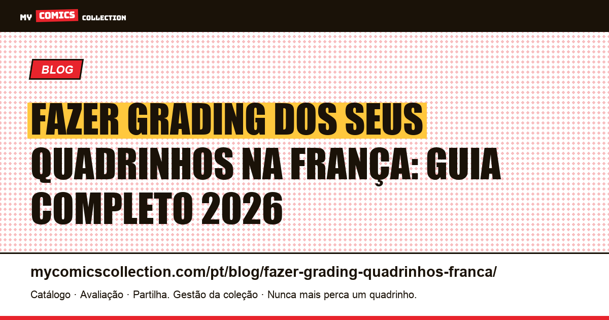 Fazer grading dos seus quadrinhos na França: guia completo 2026 — ilustração do artigo