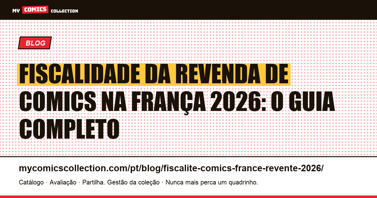 Fiscalidade da revenda de comics na França em 2026: guia completo — ilustração do artigo