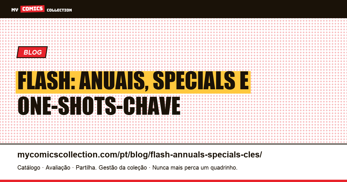 Flash: Anuais e Especiais-Chave para Colecionadores — ilustração do artigo