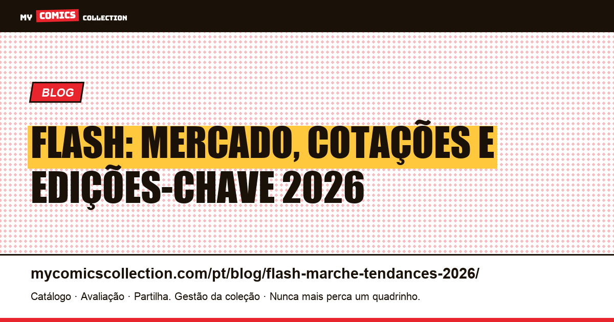 Flash : mercado e tendências 2026 — cotações, edições-chave e recordes de leilão — ilustração do artigo