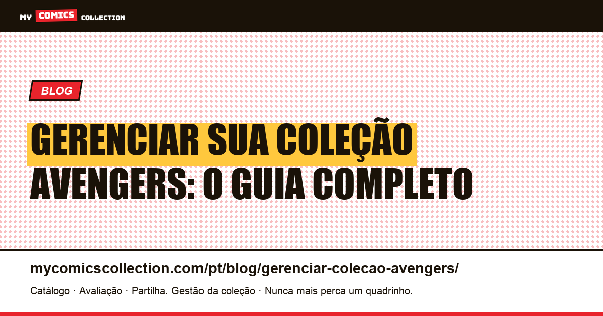 Gerenciar sua coleção Avengers: o guia do colecionador — ilustração do artigo