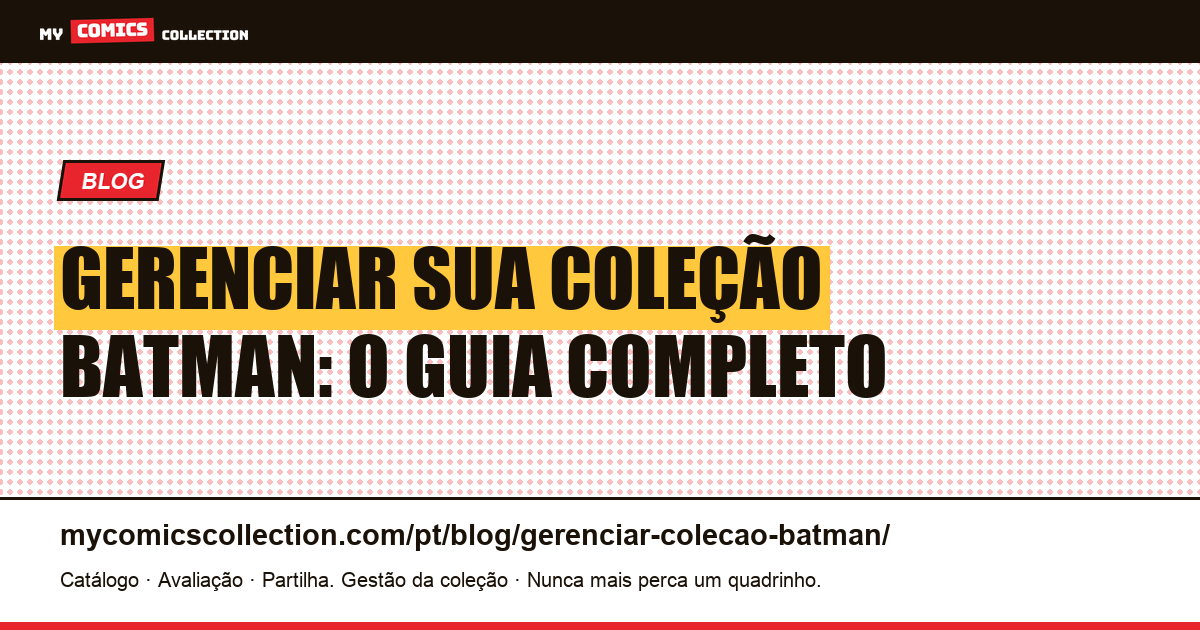 Gerenciar sua coleção Batman: o guia do colecionador — ilustração do artigo