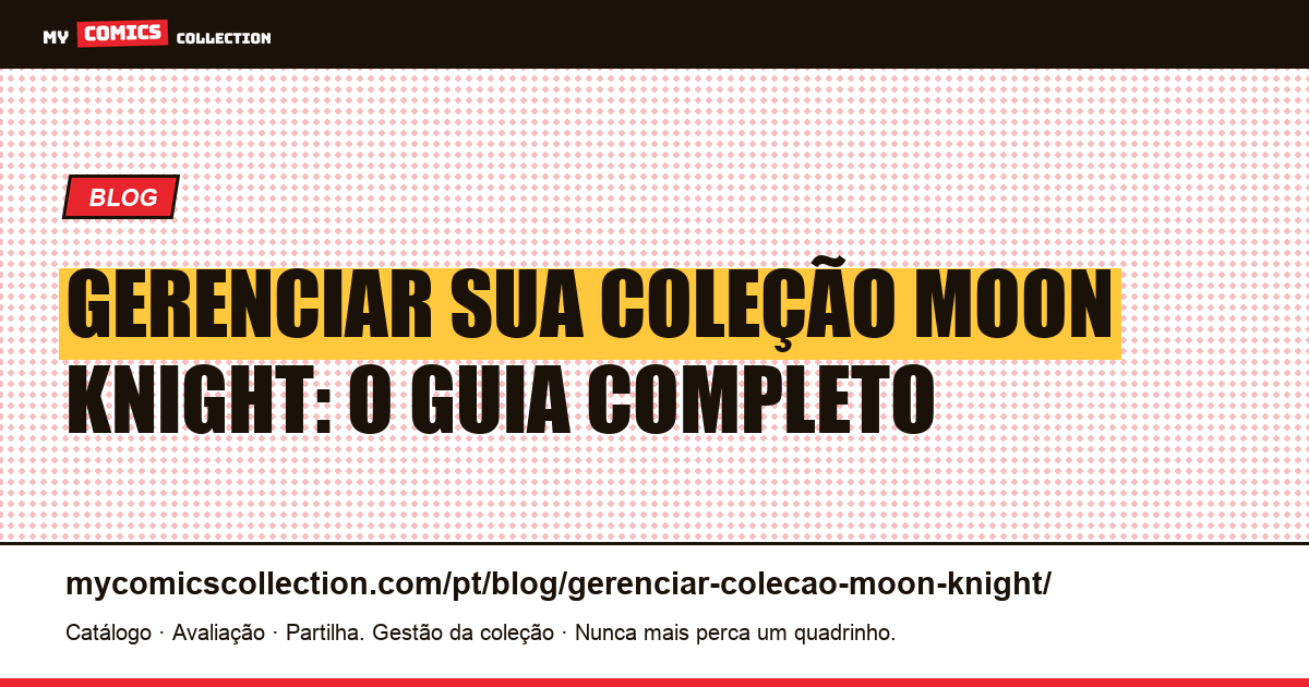 Gerenciar sua coleção Moon Knight: o guia completo — ilustração do artigo