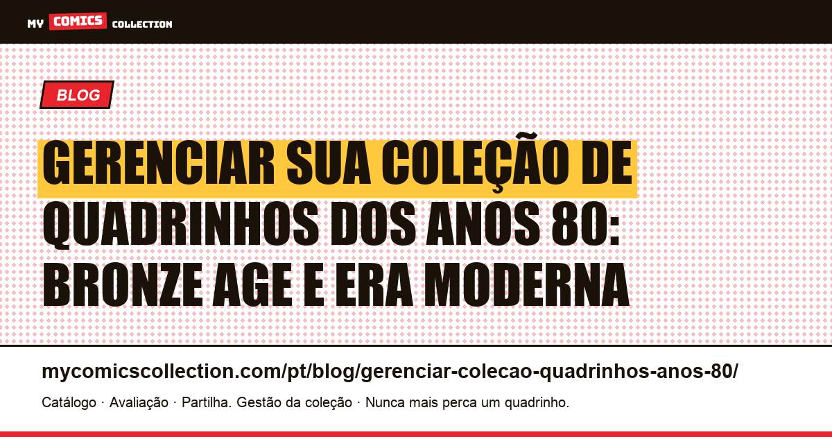 Gerenciar sua coleção de quadrinhos dos anos 80: da era de bronze à era moderna — ilustração do artigo