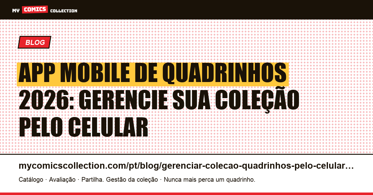 Gerenciar sua coleção de quadrinhos pelo celular: o que realmente dá para fazer — ilustração do artigo