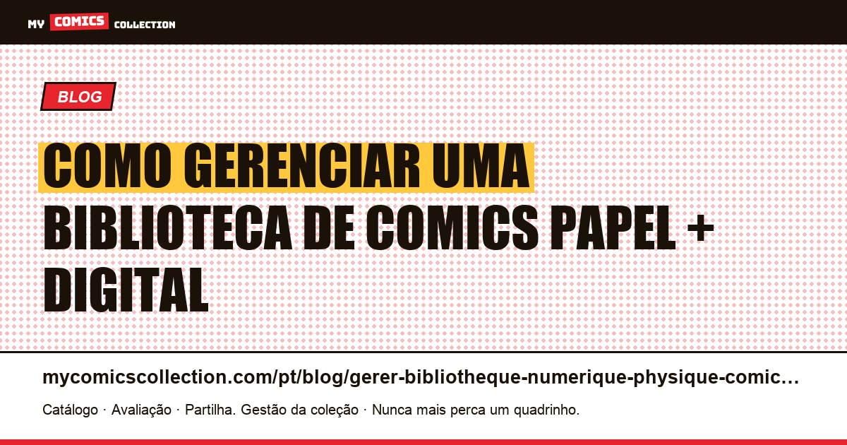 Biblioteca híbrida: gerenciar comics em papel e digital — ilustração do artigo