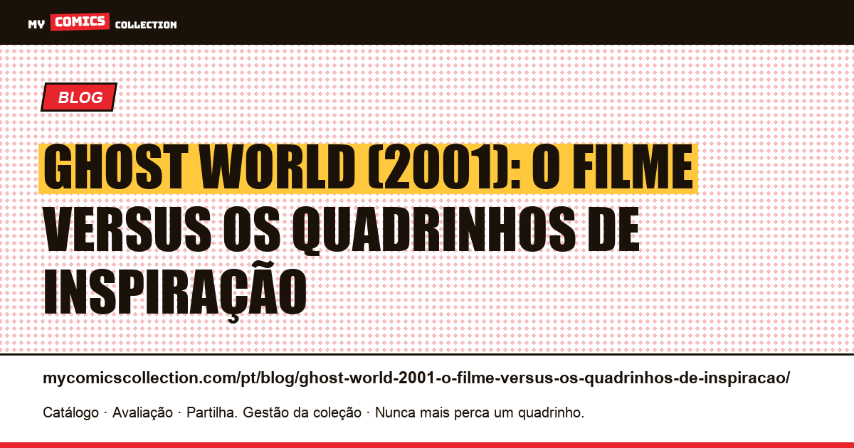 Ghost World (2001): o filme versus os quadrinhos de inspiração — ilustração do artigo