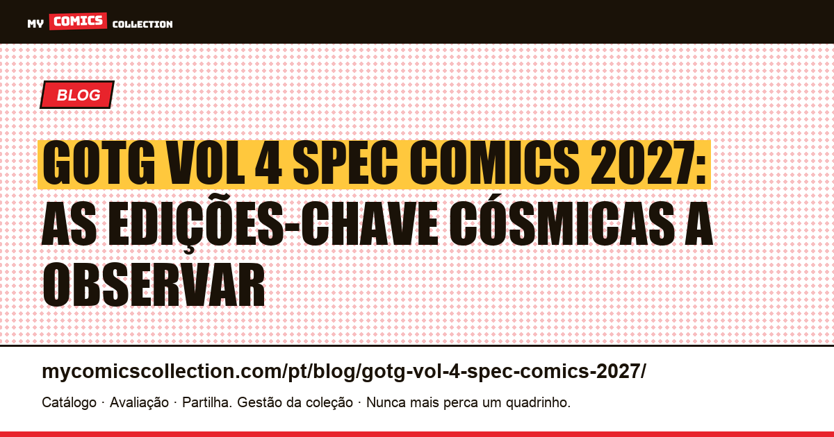 GotG Vol 4 spec comics 2027: as edições-chave cósmicas a observar — ilustração do artigo