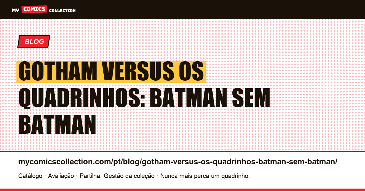 Gotham versus os quadrinhos: Batman sem Batman — ilustração do artigo