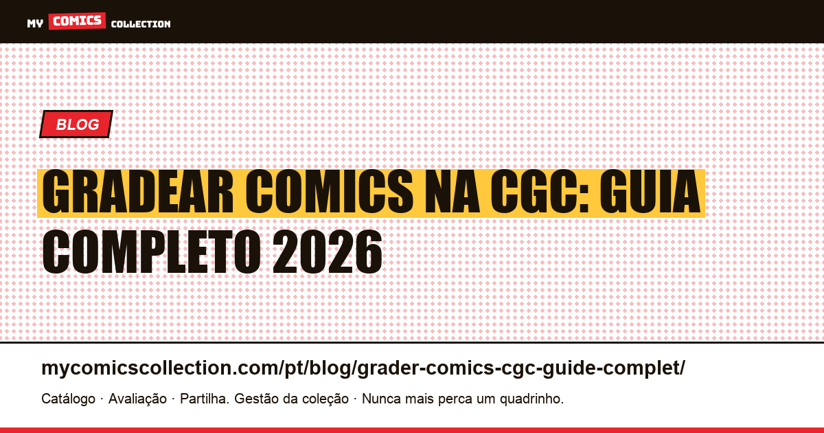 Gradear comics na CGC: guia completo 2026 — ilustração do artigo