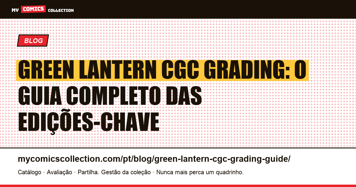 Guia CGC Grading Green Lantern: valor das edições-chave por grau — ilustração do artigo