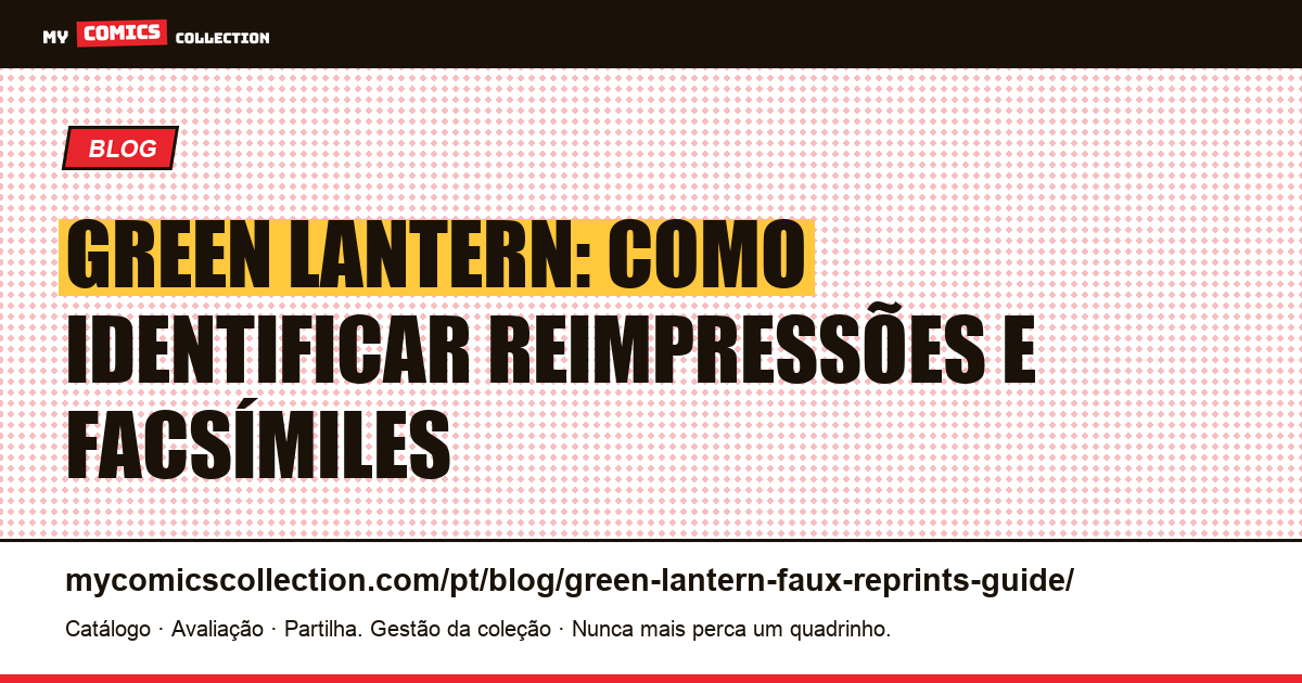 Green Lantern: guia de reimpressões e facsímiles — como identificar o original — ilustração do artigo