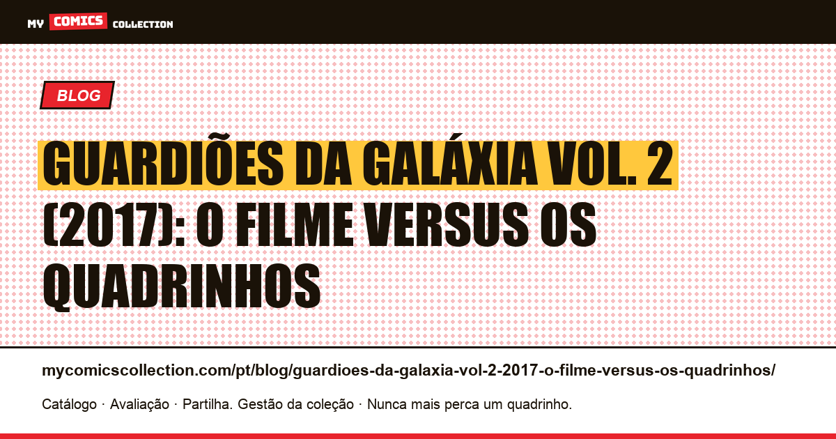 Guardiões da Galáxia Vol. 2 (2017): o filme versus os quadrinhos — ilustração do artigo