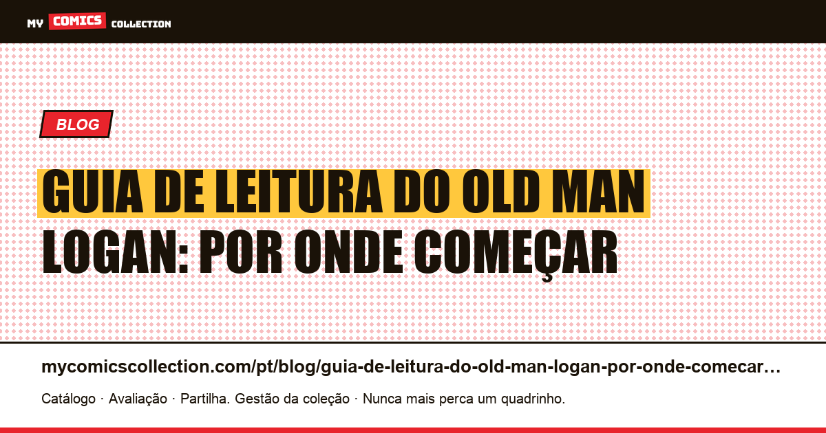 Guia de leitura do Old Man Logan: por onde começar — ilustração do artigo