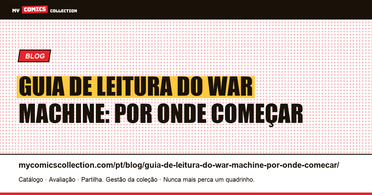 Guia de leitura do War Machine: por onde começar — ilustração do artigo