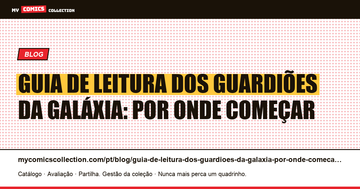 Guia de leitura dos Guardiões da Galáxia: por onde começar — ilustração do artigo
