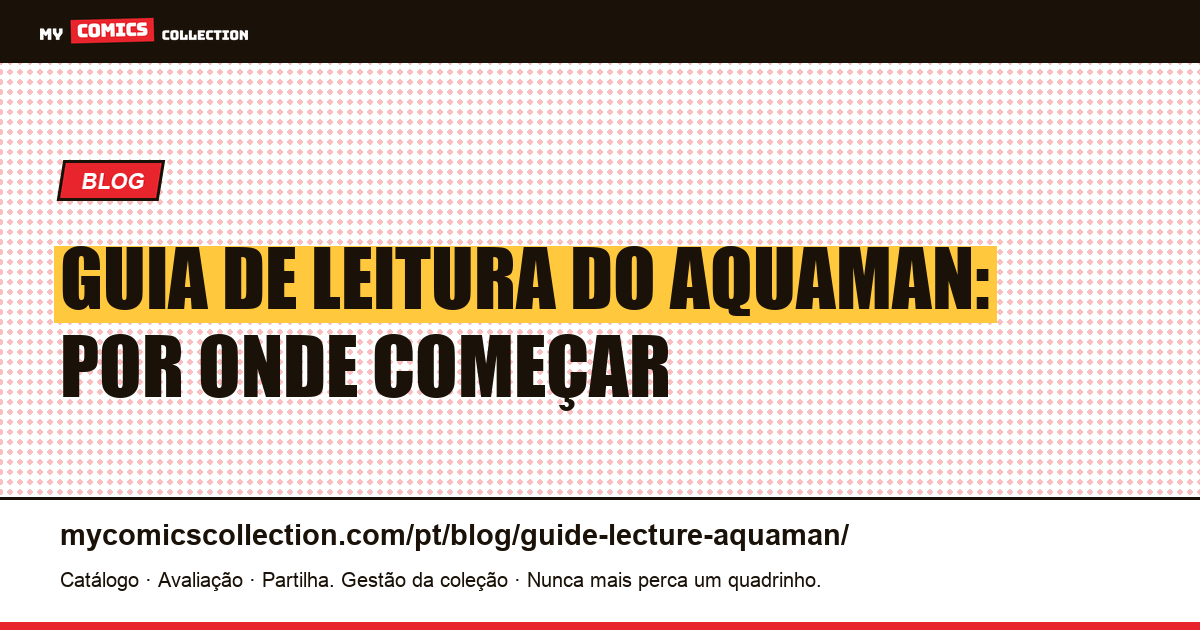 Guia de Leitura do Aquaman: Por Onde Começar — ilustração do artigo