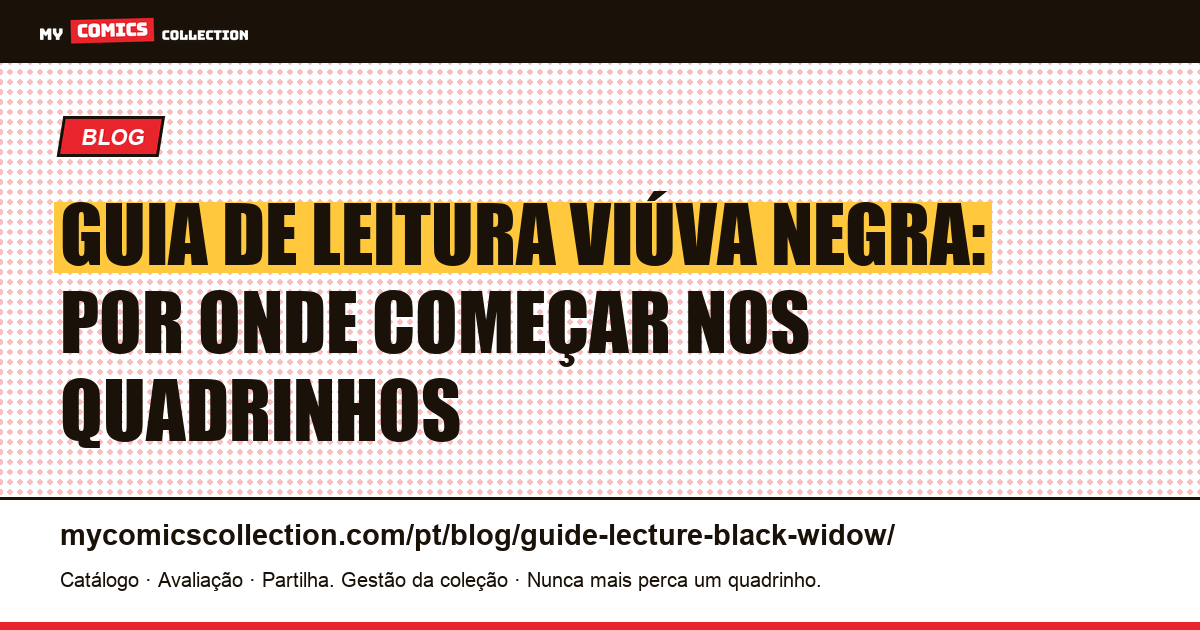 Guia de leitura Viúva Negra: por onde começar nos quadrinhos — ilustração do artigo