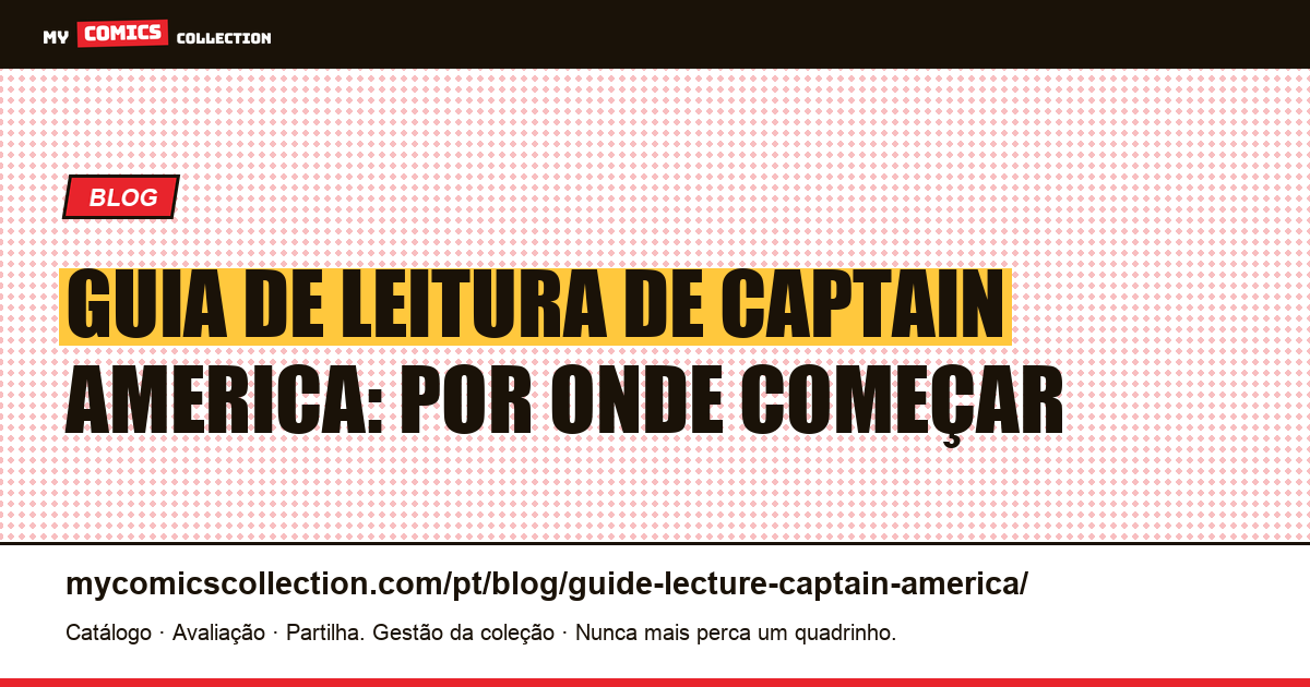 Guia de Leitura de Captain America: Por Onde Começar — ilustração do artigo