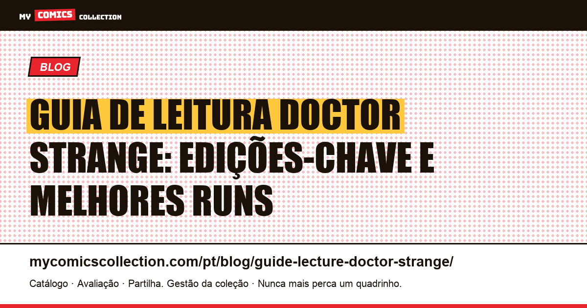 Guia de leitura Doctor Strange: por onde começar, edições-chave e runs essenciais — ilustração do artigo