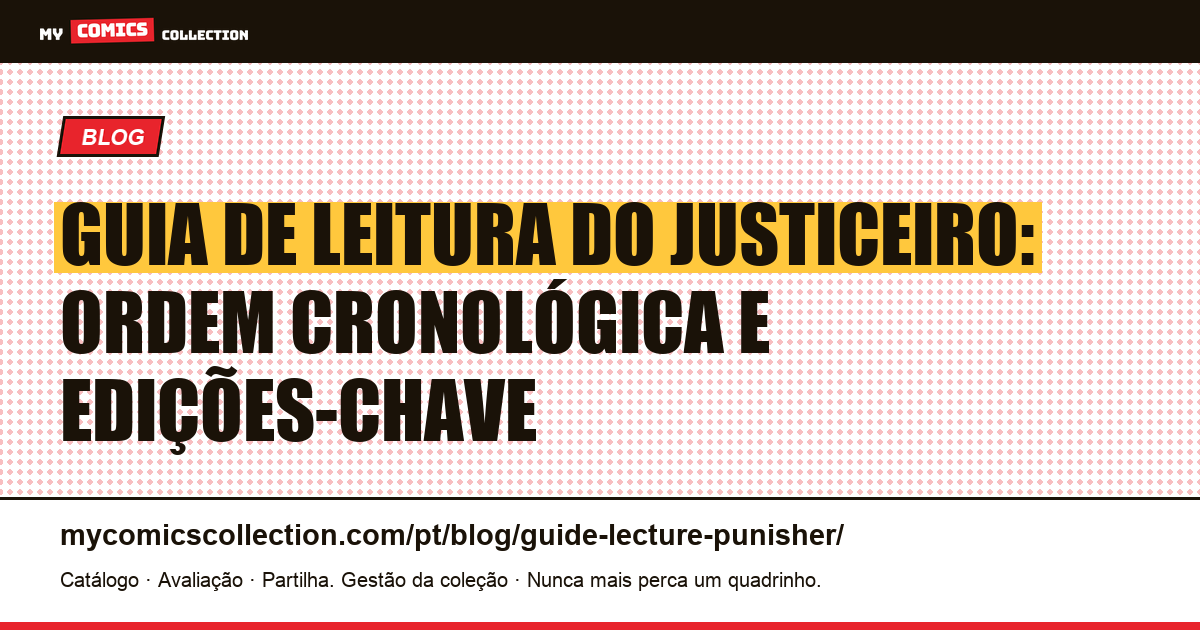 Guia de leitura do Justiceiro: ordem cronológica e edições-chave — ilustração do artigo