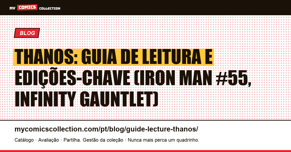 Thanos: guia de leitura e edições-chave (Iron Man #55, Infinity Gauntlet) — ilustração do artigo