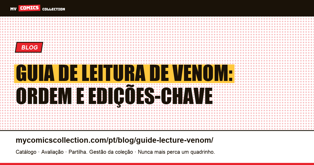 Guia de Leitura de Venom: Ordem e Edições-Chave — ilustração do artigo