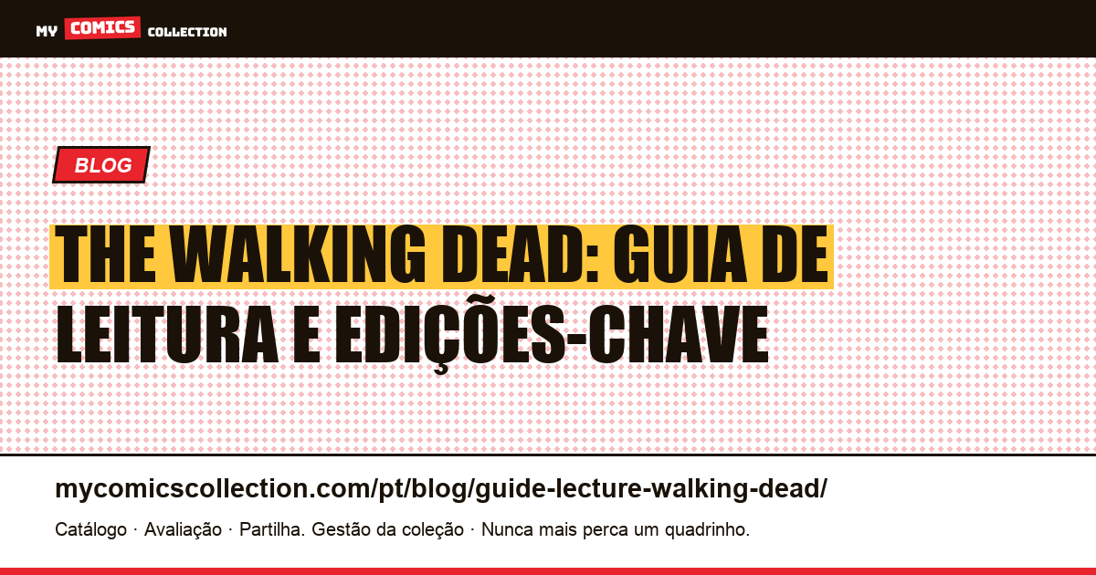 Guia de leitura de The Walking Dead: por onde começar e edições-chave — ilustração do artigo