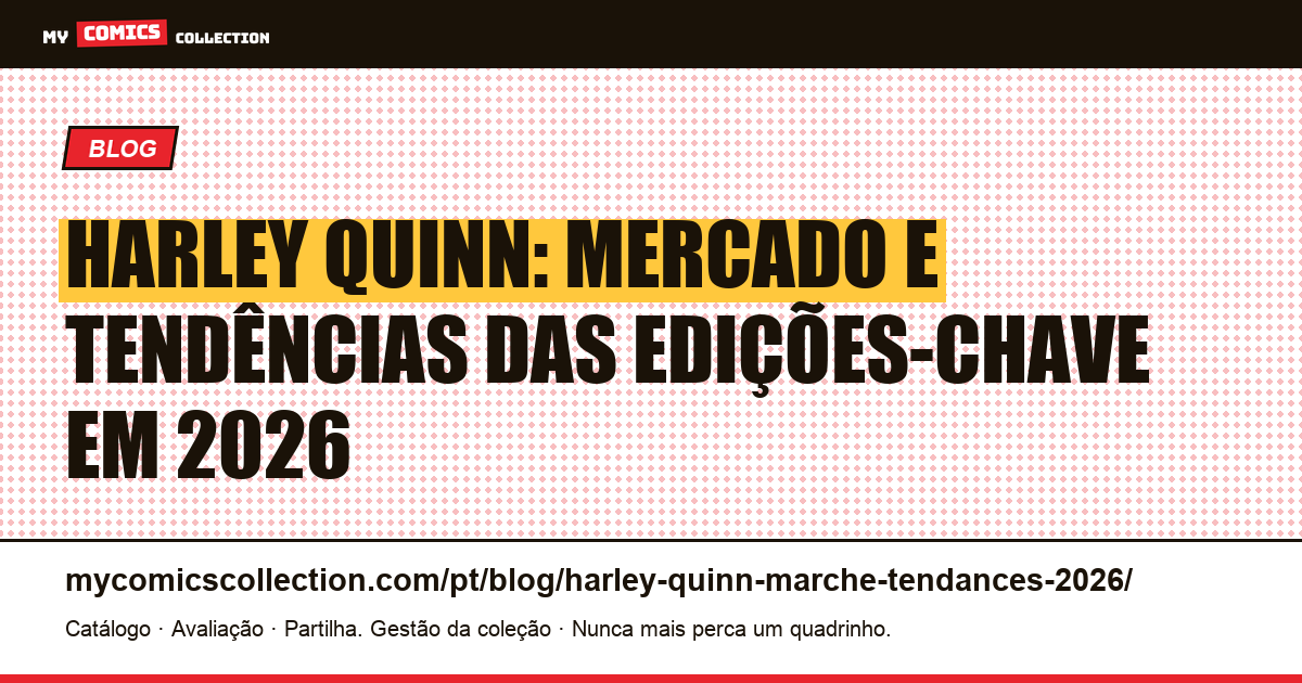 Harley Quinn: mercado e tendências das edições-chave em 2026 — ilustração do artigo
