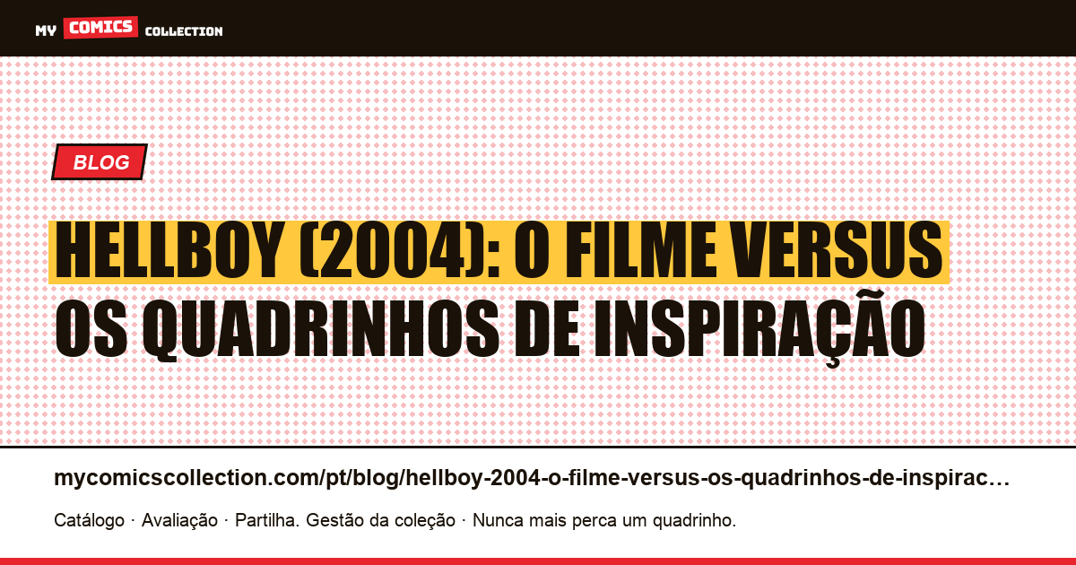 Hellboy (2004): o filme versus os quadrinhos de inspiração — ilustração do artigo