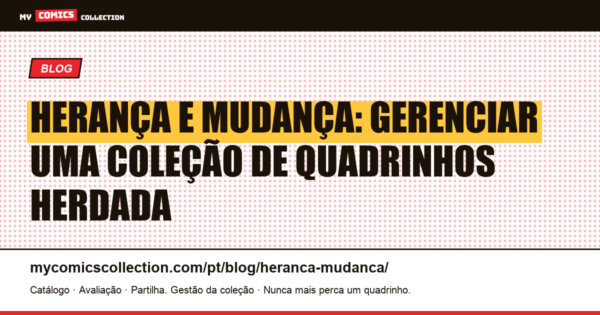 Herança e mudança: gerenciar uma coleção de quadrinhos herdada — ilustração do artigo