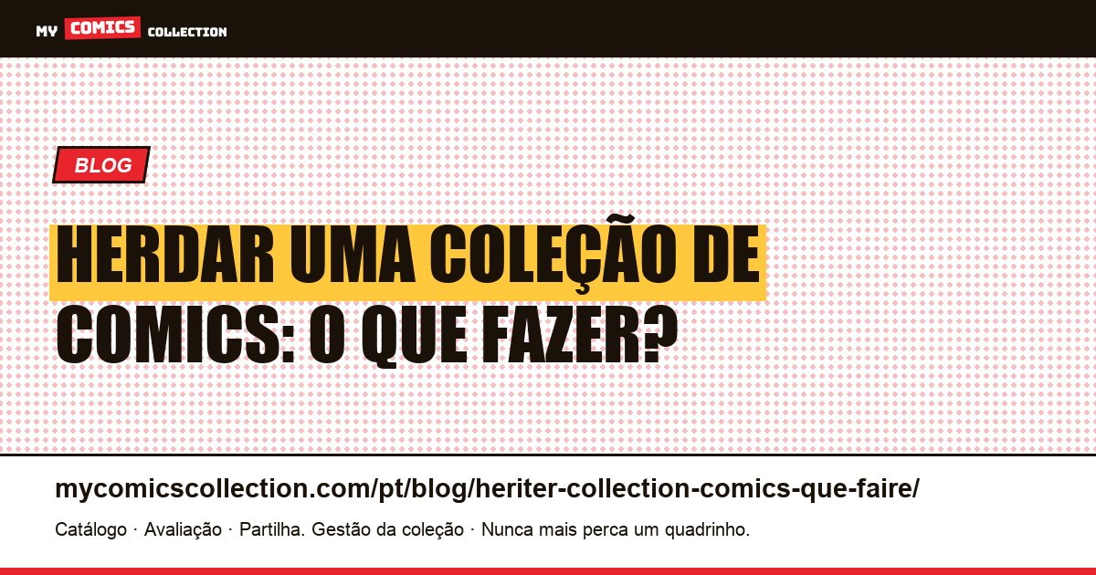 Herdar uma coleção de comics: o que fazer? — ilustração do artigo
