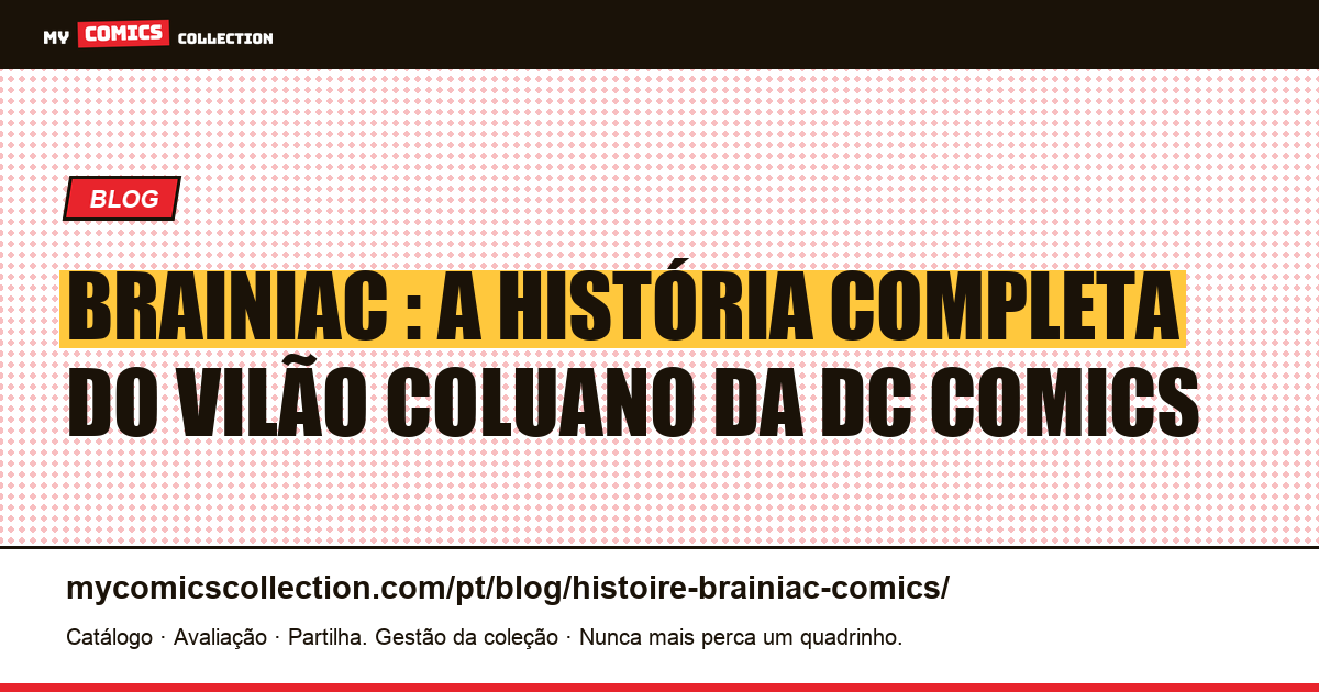 Brainiac : história completa, biografia e edições-chave para colecionadores — ilustração do artigo