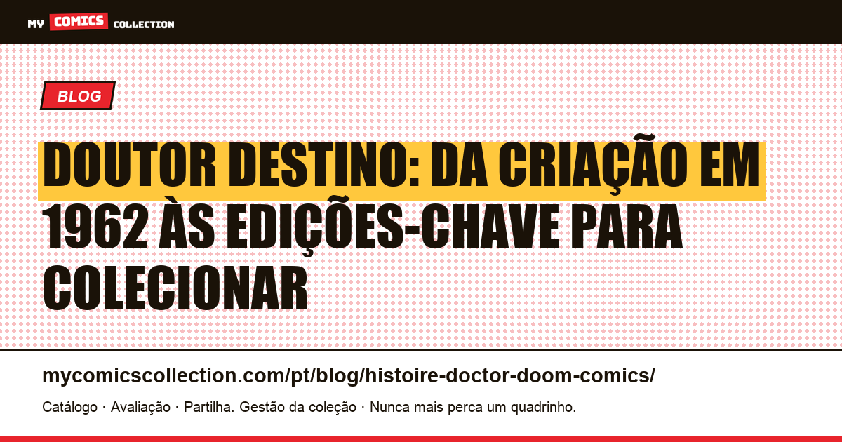 Doutor Destino (Doctor Doom): história, edições-chave e guia do colecionador — ilustração do artigo
