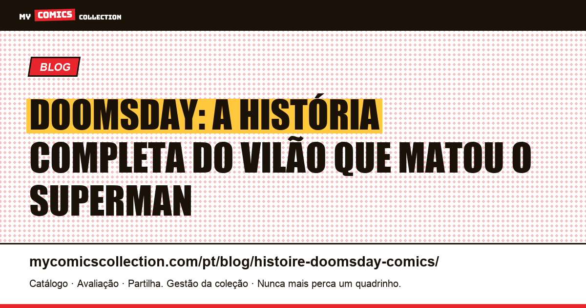 Doomsday: a história completa do vilão que matou o Superman — ilustração do artigo