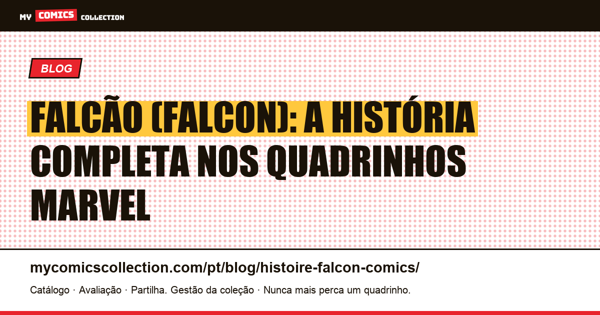 Falcão (Falcon): história, biografia e números-chave dos quadrinhos — ilustração do artigo