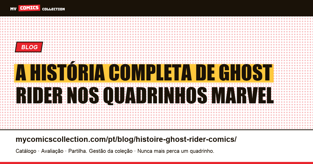 A história de Ghost Rider: nascimento, biografia e números-chave dos quadrinhos — ilustração do artigo