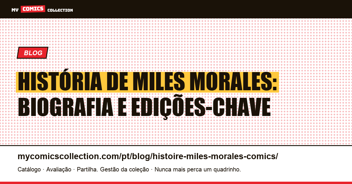 História de Miles Morales: biografia, cronologia e edições-chave — ilustração do artigo