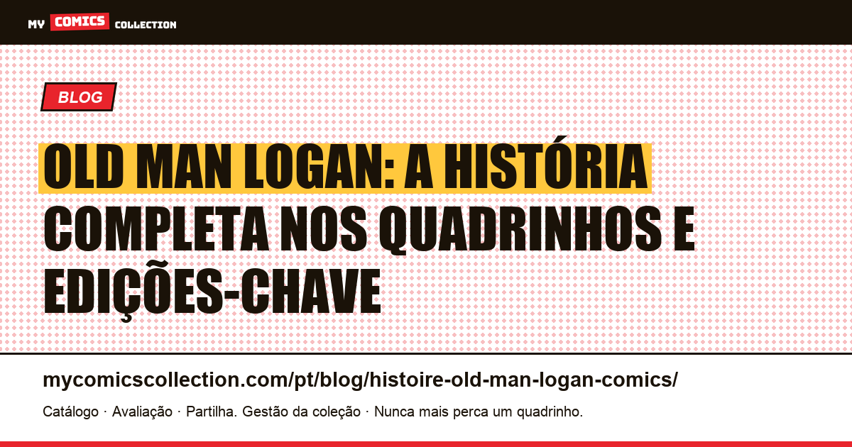 A história de Old Man Logan nos quadrinhos — ilustração do artigo
