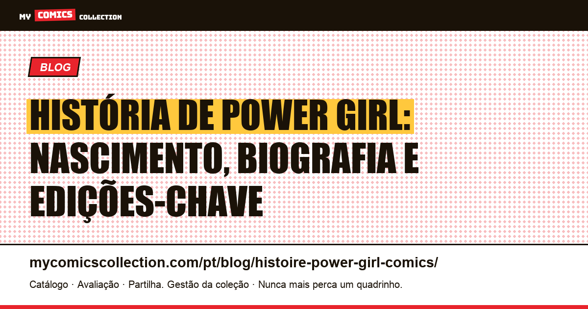 História de Power Girl: nascimento, biografia e edições-chave — ilustração do artigo