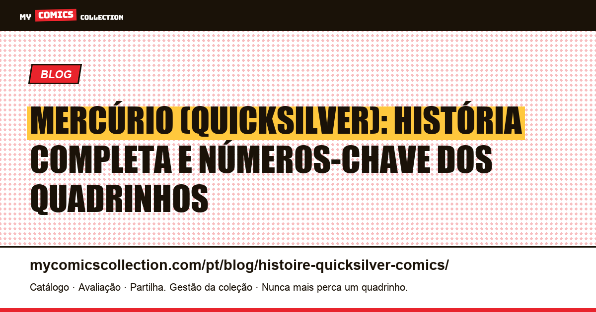 Mercúrio (Quicksilver): história completa, biografia e números-chave em quadrinhos — ilustração do artigo