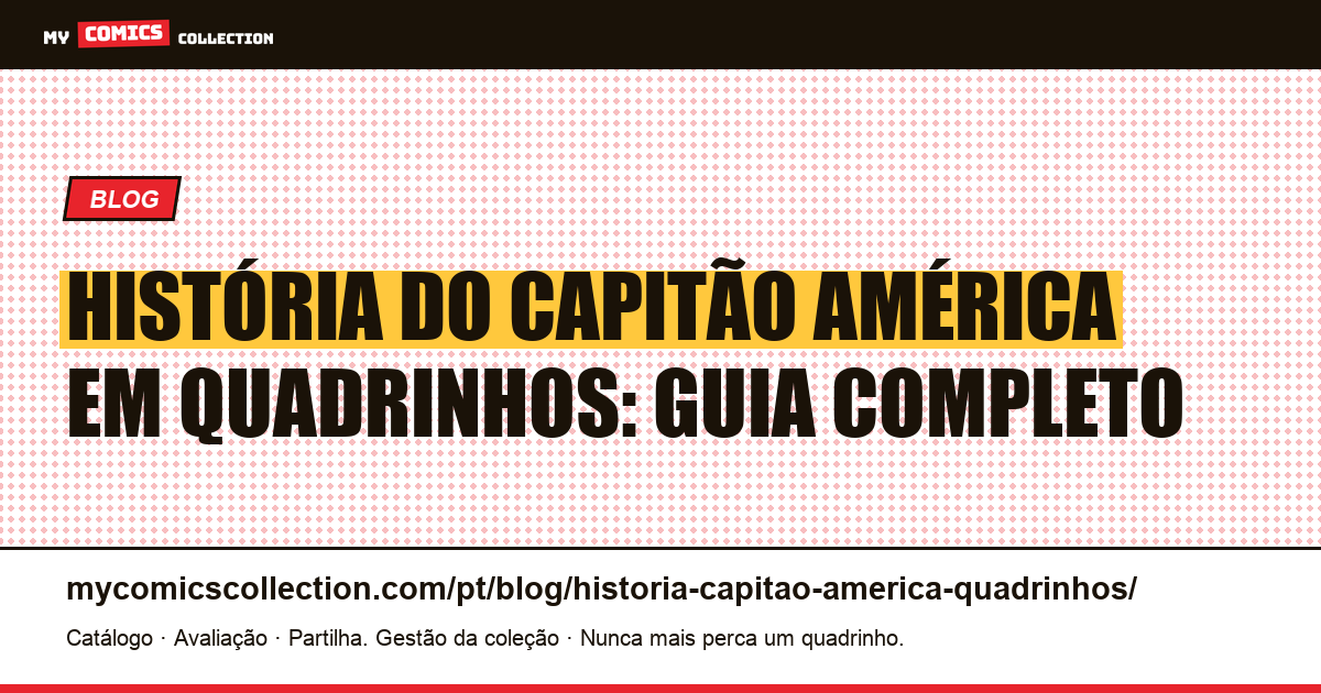 A história do Capitão América em quadrinhos: das origens aos dias atuais — ilustração do artigo