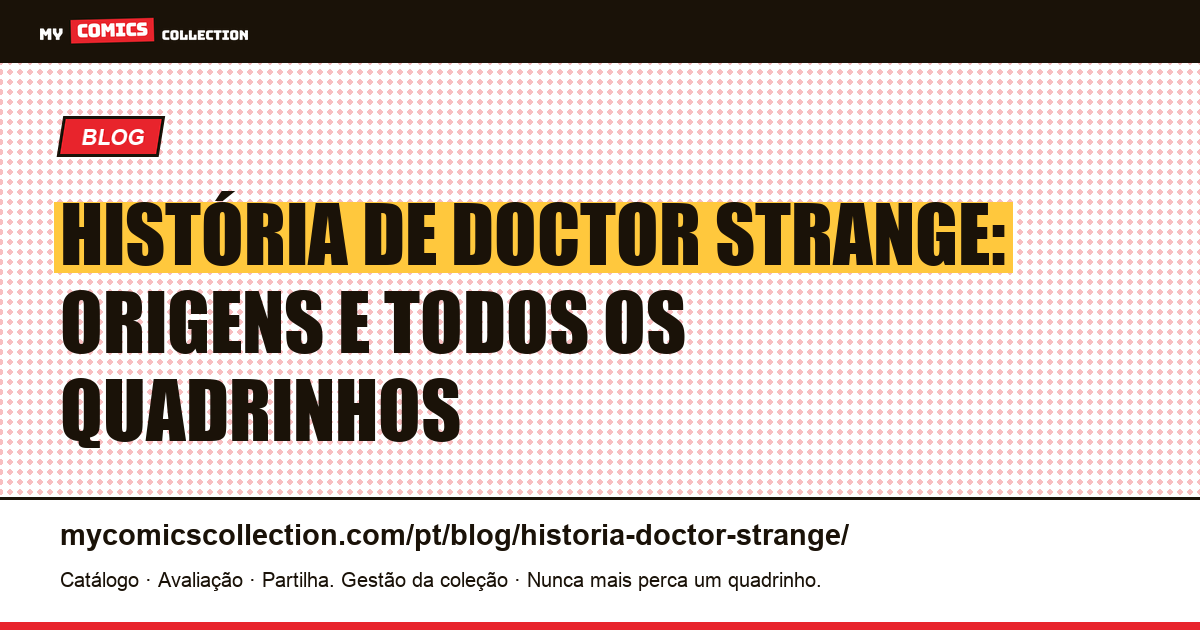 História de Doctor Strange: nascimento e lista completa dos quadrinhos — ilustração do artigo