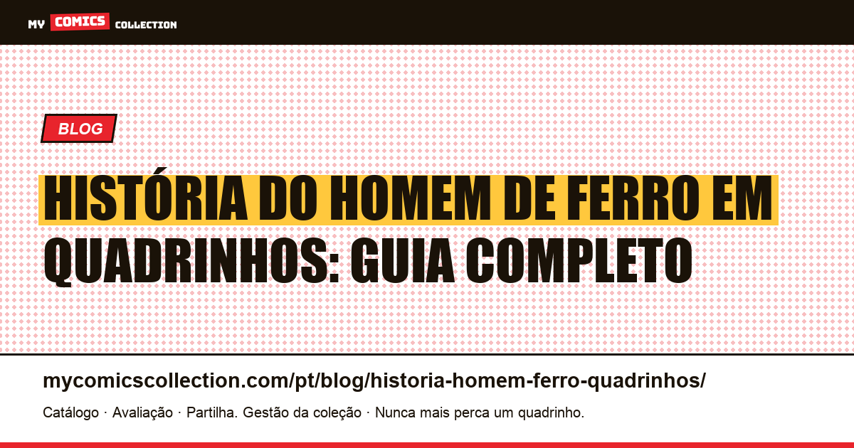 A história do Homem de Ferro em quadrinhos: das origens aos dias atuais — ilustração do artigo