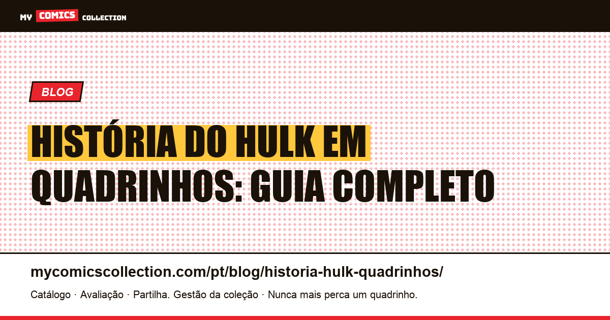 A história do Hulk em quadrinhos: das origens aos dias atuais — ilustração do artigo